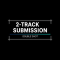 2-TRACK SUBMISSION